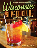 Cover of 'Wisconsin Supper Clubs: One for the Road' by Ron Faiola